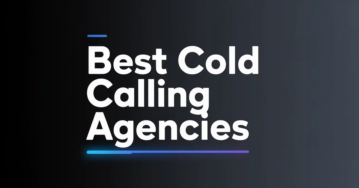 Best Cold Calling Agencies for B2B Technology [2026]