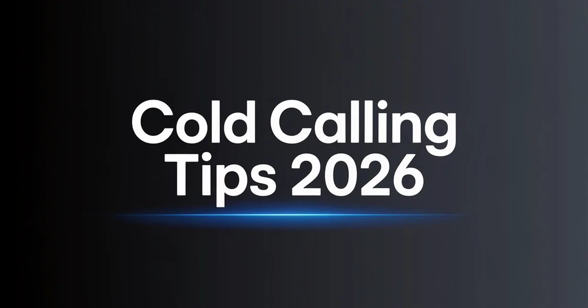 Cold Calling Tips 2026: A Practitioner's Operating Playbook